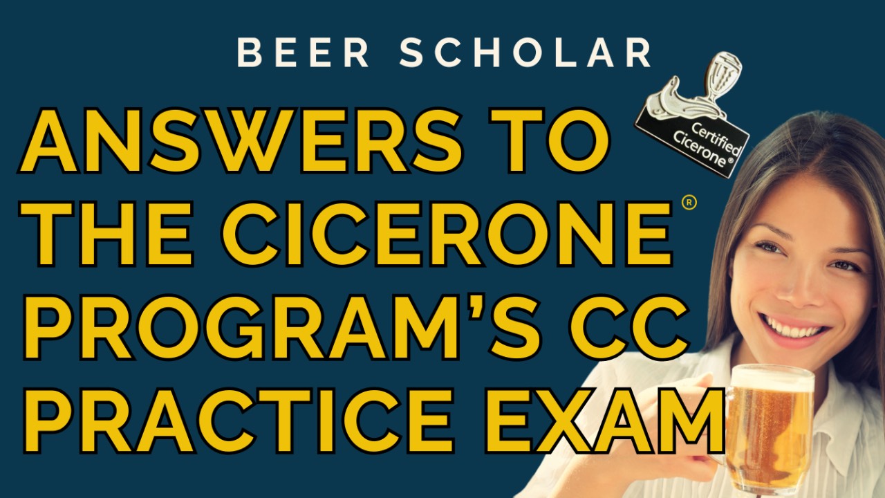 Answers to the Cicerone Program's sample Certified Cicerone® Practice Exam